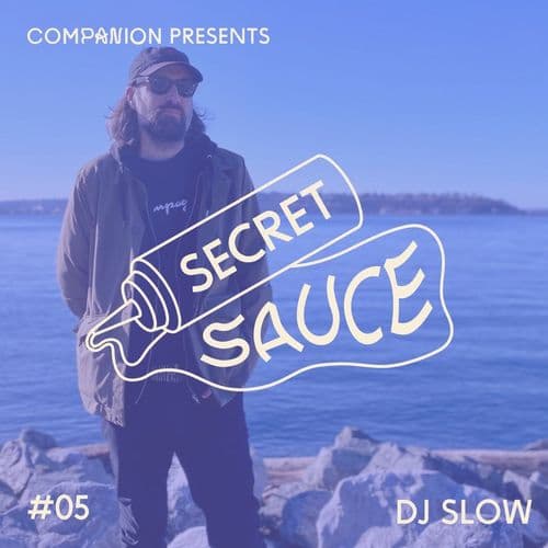 Secret Sauce 05 - DJ Slow