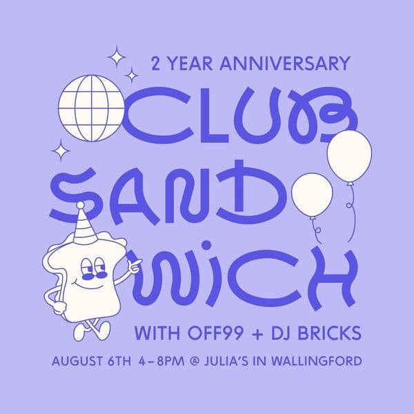 Club Sandwich 2 Year Anniversary