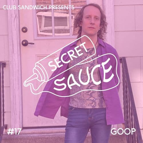 Secret Sauce 17 - Goop