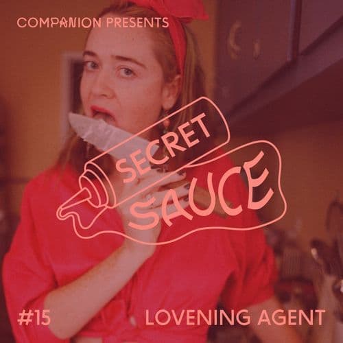 Secret Sauce 15 - Lovening Agent