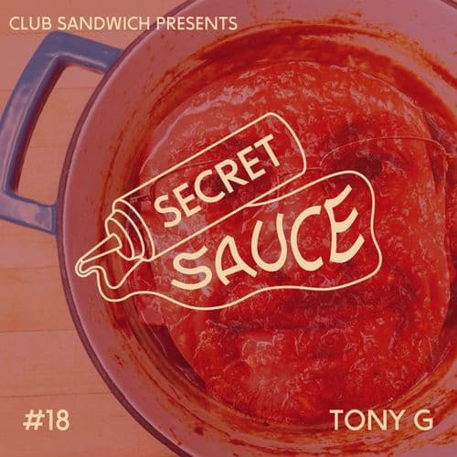 Secret Sauce 18 - Tony G